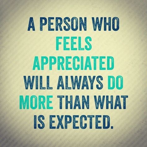 A person who feels appreciated will always do more than what is ... A Person Who Feels Appreciated, Respect Quotes, Feeling Appreciated, Leadership Quotes, Work Quotes, Amazing Quotes, Wise Quotes, Great Quotes, Do More