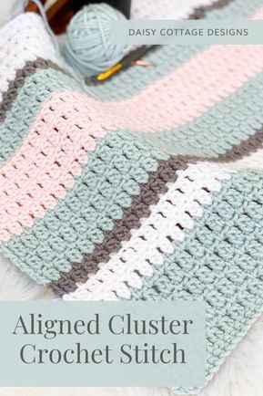 Double Crochet Cluster Stitch, Daisy Cottage Designs, Cluster Stitch, Crochet Cluster Stitch, Daisy Cottage, Cottage Designs, Crochet Stitches For Blankets, Crochet Patterns Free Blanket, Haken Baby