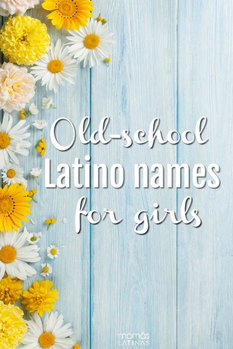 Old Latin Names, Latina Names List, Hispanic Girl Names, Latino Names, Latina Names, Spanish Girl Names, Mexican Girl Names, Latin Girl Names, Spanish Girls Names