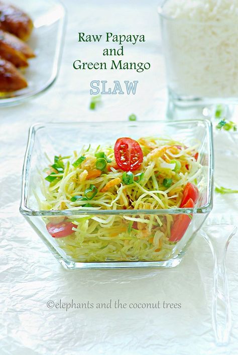 elephants and the coconut trees: Raw Papaya and Green Mango Slaw Papaya Slaw, Summer Slaw, Spicy Coleslaw, U And Me, Papaya Recipes, Mango Slaw, Green Papaya Salad, Green Mango, Green Papaya