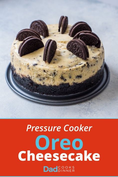 Pressure Cooker Oreo Cheesecake - DadCooksDinner Instant Pot Cheesecake, Instant Pot Dessert, Instant Pot Desserts, Wok Recipes, Ninja Foodi Recipes, Savory Cakes, Instant Gratification, Instant Pot Dinner, Easy Instant Pot Recipes