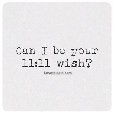 Can i be your 11:11 wish? love love quotes quotes quote couple wish 11:11 quotes and sayings image quotes picture quotes Wish Quotes, Love Words, A Quote, Make A Wish, Relatable Quotes, 11 11, Great Quotes, Beautiful Words, Inspire Me