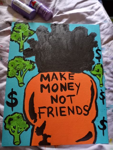 Make money not friends Kodak Black Painting, Make Money Not Friends, Not Friends, Friend Painting, Black Painting, Kodak Black, Girl Drawing, Black Paint, Black Aesthetic