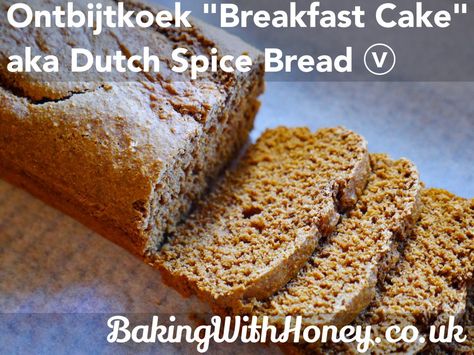 Ontbijtkoek "Breakfast Cake" aka Dutch Spice Bread | Oat Milk & Cookies Dutch Honey Cake, Dutch Breakfast, Homemade Soy Milk, Butter Alternative, Spice Bread, Baking With Honey, Honey Cake, Dutch Recipes, Milk Cookies