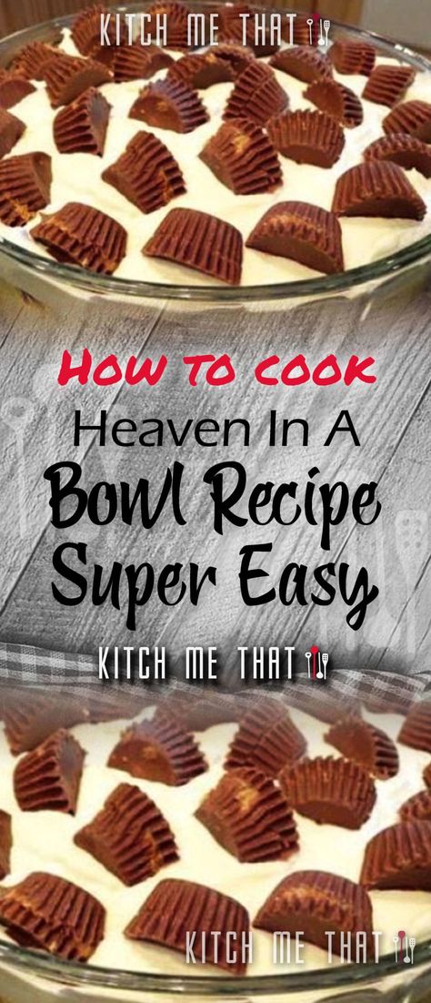 Heaven In A Bowl Recipe | Desserts Recipe to Try!! Heaven In A Bowl Recipe, Heaven In A Bowl, Cook Desserts, Light Cooking, Slow Cooker Appetizers, Reeses Cups, Chocolate Chip Cookie Cake, Chocolate Chip Cheesecake, Easy Meal Ideas