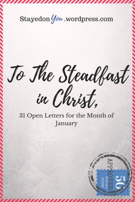 To The Steadfast in Christ #31Days31Letters Letter To My Sister, Write A Letter, Open Letter, Letter S, A Letter, Strong Women, Acting, Blog Posts, Writing