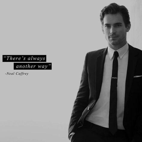 Neal's motto White Collar Aesthetic, White Collar Neal, White Collar Tv Show, Collar Aesthetic, Neal Caffery, Quotes Widget, Matt Boomer, White Collar Quotes, Wayne Family Adventures