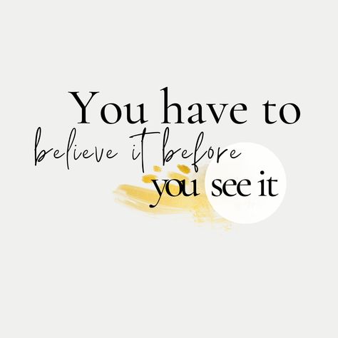 You have to believe it before you see it It is an old (but sadly true) cliche: if you don t believe in yourself, no one will. Believing in yourself gives you the drive, direction and motivation to see your goals through. Present yourself with daily reminders about why you started, how you got here and where you're going. #motivation #qotd #quote #motivationalquote #successquotes #successmindset #beasuccess #howtosucceed #believeinyourself #youcandoit Believe The Best In People, Believing Is Seeing, Ask Believe Receive, Believing In Yourself, Staying Motivated, Course In Miracles, A Course In Miracles, Believe Quotes, Daily Reminders