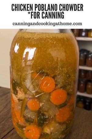 Poblano Pepper Canning Recipes, Canned Poblano Pepper Recipes, Pablano Pepper Canning Recipes, Canning Serrano Pepper Recipes, Preserving Poblano Peppers, Preserve Poblano Peppers, Poblano Chowder, Homemade Lifestyle, Chicken Poblano