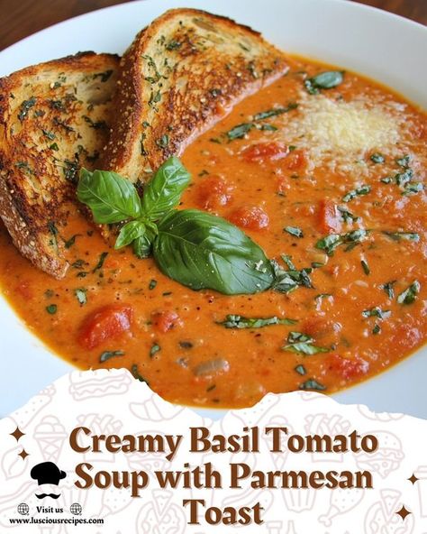 Luscious Recipes | Creamy Basil Tomato Soup with Parmesan Toast | Facebook Parmesan Toast, Basil Tomato Soup, Luscious Recipes, Basil Soup, The Soup, Creamy Soup, Tomato Basil, Tomato Soup, Parmesan