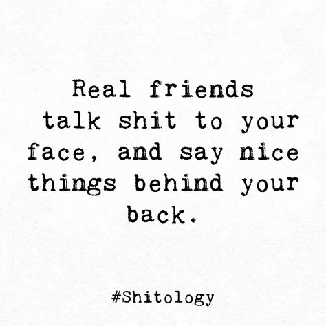 Sarcastic Friendship Quotes, Talking Behind My Back Quotes, Keep It Real Quotes, Talking Behind Your Back, True Friendship Quotes, Best Friends Forever Quotes, Lifestyle Photos, Friends Forever Quotes, Journal Quotes