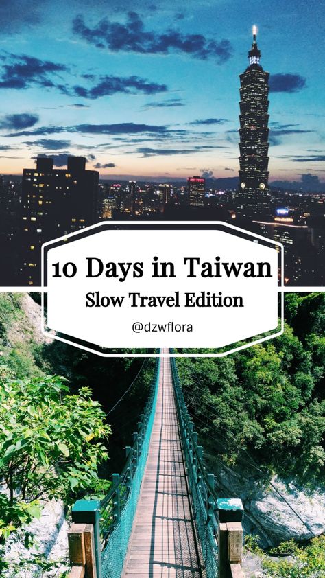 10 Days in Taiwan: Slow Travel Edition – Wild & Nerdy Hualien City, Taiwan Itinerary, Travel Taiwan, Taipei Travel, Budget Guide, Taiwan Travel, Taipei City, Tainan, Slow Travel