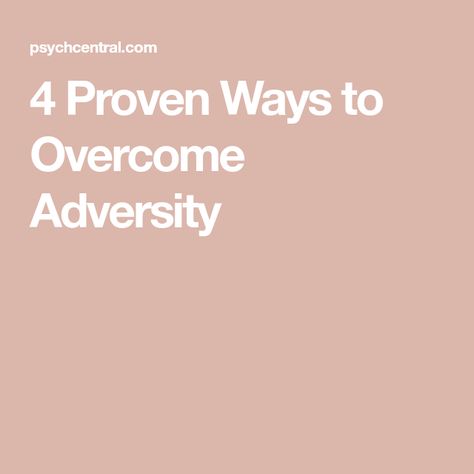 4 Proven Ways to Overcome Adversity Overcoming Adversity, Positive People, Out Of Reach, Losing A Child, Self Help Books, Journal Entries, Journal Writing, How To Find, Moving Forward