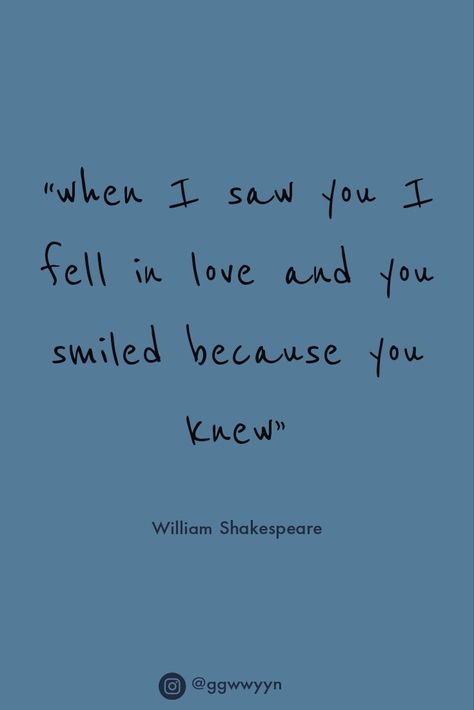 When I Saw You I Fell In Love Quote, When I Saw You I Fell In Love, What Love Means, William Shakespeare Quotes, Shakespeare Quotes, Falling In Love Quotes, I Still Love Him, Love W, Smile Because