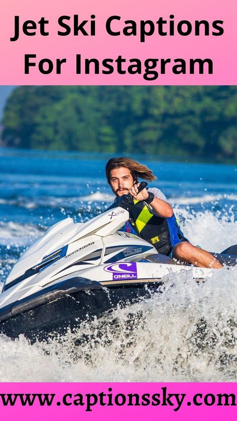 Jet Ski# Captions# Quotes# Jetski Quotes, Jet Ski Captions Instagram, Ski Captions For Instagram, Ski Pictures Instagram, Jet Ski Pictures, Ski Instagram, Lake Captions, Adventure Captions, Sky Captions