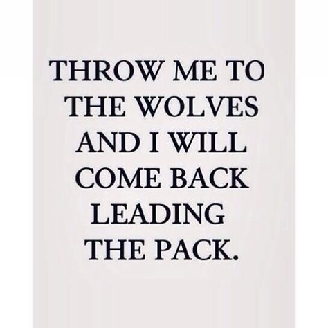 bad ass quote Wolves Quotes, Interesting Thoughts, Can't Stop Won't Stop, Life Is Tough, Straight Forward, Millionaire Mindset, The Pack, A Quote, Real Quotes