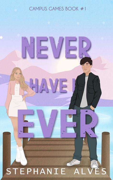 Never Have I Ever (Campus Games, #1) by Stephanie Alves | Goodreads College Romance Books, College Romance, I Have A Plan, First Words, Never Have I Ever, Recommended Books To Read, Inspirational Books To Read, He Lives, Top Books To Read