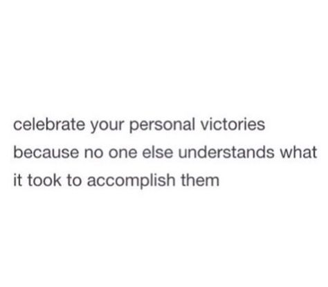 celebrate your personal victories because no one else understands what it took to accomplish them Nonscale Victories Quotes, Nonscale Victories, Sports Quotes Basketball, Talk Quotes, Sports Quotes, Quotes And Notes, Real Talk Quotes, What It Takes, Reality Quotes