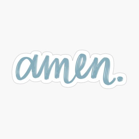 Get my art printed on awesome products. Support me at Redbubble #RBandME: https://www.redbubble.com/i/sticker/amen-by-MaddieRenee/44629353.JCQM3?asc=u Cricut Stickers Ideas, Print Out Stickers, Christian Stickers Aesthetic, Amen Aesthetic, Jesus Stickers, God Sticker, Homemade Stickers, Faith Stickers, Bubble Stickers