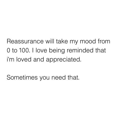 Reassurance would you agree? follow for more quotes! | Instagram Remind Her You Love Her Quotes, Love Reassurance Quotes, Quotes About Reassurance, Self Reassurance Quotes, Reassurance Quotes Relationships, Needy Quotes, Relationship Quotes Deep Feelings, Tension Quotes, Choose Me Quotes