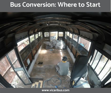 Bus Conversion: Where to Start  Bus Conversion, getting started, bus tear down, skoolie, buslife Skoolie Life, Bus Remodel, School Bus Tiny House, School Bus Camper, School Bus House, Converted School Bus, Converted Bus, Bus Conversions, Nomadic Lifestyle