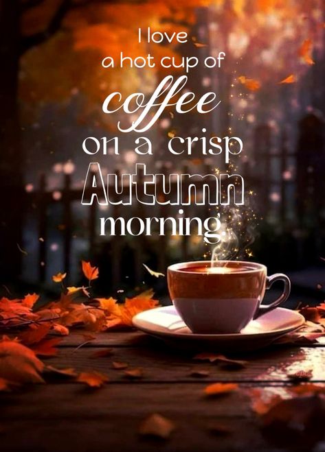 Coffee In The Fall, Welcome Autumn Pictures, Soup Season Quotes, Hello September Coffee, Good Morning Fall Coffee, Envy Quotes Truths, Autumn Morning Coffee, Fall Morning Coffee, Halloween Good Morning