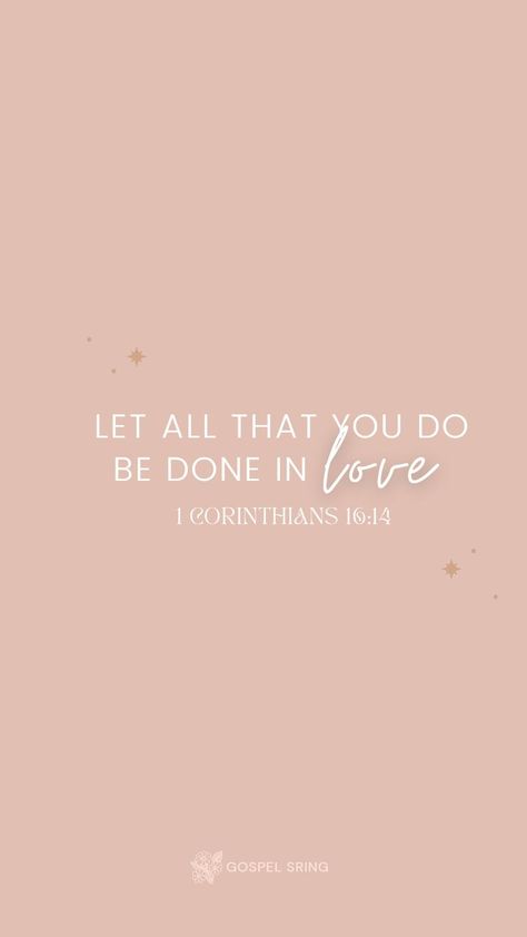 Let All That You Do Be Done In Love Wallpaper, He Would Love First Wallpaper, Let All You Do Be Done In Love, Let All That You Do Be Done In Love, Love Bible Verse Wallpaper, Iphone Wallpaper Bible, Cute Bible Verses, Love Bible, God's Plans