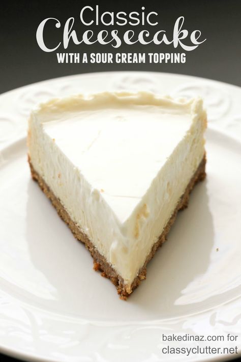 Classic Cheesecake with Sour Cream Topping - Classy Clutter Cheesecake Recipe With Sour Cream, Cheesecake With Sour Cream Topping, Cheesecake With Sour Cream, Cheesecake Philadelphia, Sour Cream Topping, Recipe With Sour Cream, Slice Of Cheesecake, Cheesecake Recipes Philadelphia, Sour Cream Cheesecake