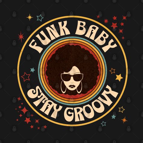 Check out this awesome 'Funk Baby Stay Groovy Afro Soul Vintage 80s Retro' design on @TeePublic! Funk Music Aesthetic, Funk Aesthetic, Fry Bar, 70's Art, 70s Funk, Color Stickers, V Art, Stay Groovy, Roller Rink