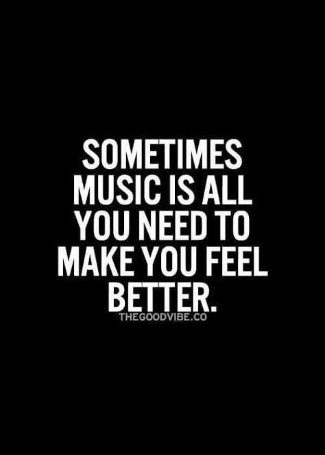 Sometimes Music is all you need Music Is, A Quote, Music Quotes, The Words, Feel Better, Make You Feel, Quotes, Music, Black