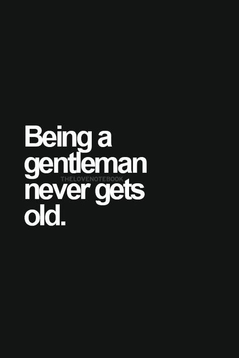 Being a gentleman never gets old Being A Gentleman, Gentlemens Guide, Gentleman Rules, Der Gentleman, Desain Buklet, Gentleman Quotes, True Gentleman, A Gentleman, Real Man