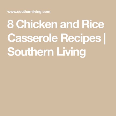 8 Chicken and Rice Casserole Recipes | Southern Living Chicken And Rice Southern, Leftover Chicken And Rice, Baked Chicken And Rice Casserole, Creamy Chicken And Rice Casserole, Baked Chicken And Rice, Comforting Meals, Buffalo Ranch Chicken, Southern Living Recipes, Recipes Southern