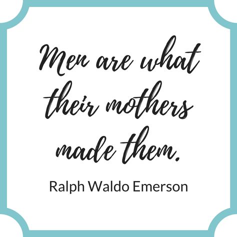 A Mother’s Impact on Her Son Mother Son Quotes, Mother Son Relationship, A Healthy Relationship, Son Quotes, Foster Mom, Find Quotes, Mother Son, Ralph Waldo Emerson, Healthy Relationship