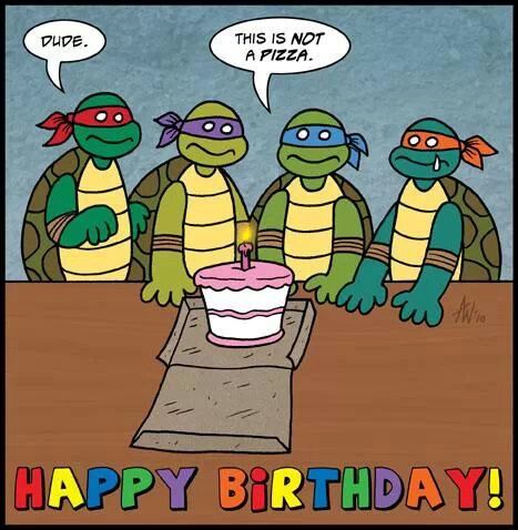 TMNT - Happy Birthday ♥ Tmnt Happy Birthday, Happy Birthday Ninja Turtles, Birthday Wishes Funny Humor, Tmnt Birthday Party Ideas, Turtle Movie, Birthday Card Inspo, Birthday Greetings For Daughter, Rob Paulsen, Tmnt Donnie