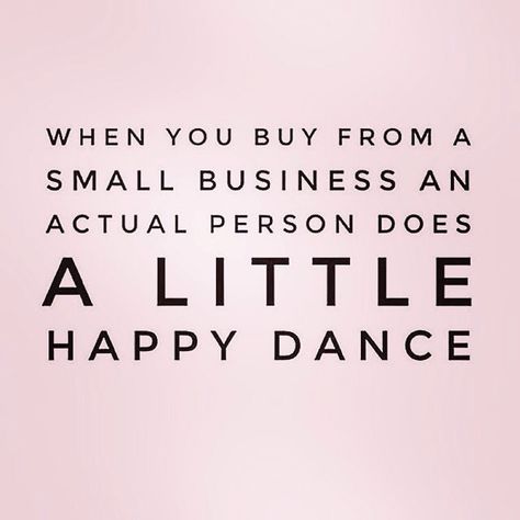 When you buy from a small business an actual person does a little happy dance Mary Kay Marketing, Cheeky Gifts, Small Business Quotes, Mary Kay Consultant, Shopping Quotes, Mary Kay Business, Small Business Saturday, Dance Quotes, Baby Massage