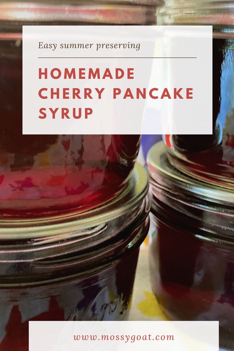 Mason jars of rich red pancake syrup Cherry Syrup Recipe Canning, Cherry Syrup For Pancakes, Cherry Syrup Recipe, Cherry Canning Recipes, Cherry Pancake Syrup, Canning Syrup, Pancake Syrup Recipe, Sour Cherry Recipes, Fruit Pancakes