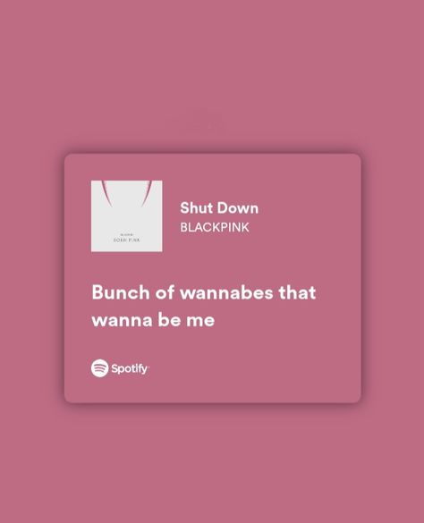 Baddie Songs, Shutdown Blackpink, Blackpink Lyrics, Comfort Phrases, Spotify Quotes, Picture Song, Calligraphy Quotes Doodles, Top Lyrics, Kpop Lyrics