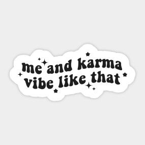 Me And Karma Vibe Like That Wallpaper, Me And Karma Vibe Like That Taylor Swift, Me And Karma Vibe Like That, Karma Aesthetic, Karma Sticker, Karma Taylor Swift, Quotes Insta, Cups Ideas, Lazy Humor