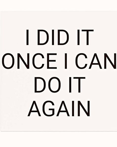 I Did It Once, I Can Do It Again!! You Did It, I Can Quotes, Healing Thoughts, I Can Do Anything, Do It Again, How Do I Get, Pretty Wallpaper Iphone, I Can Do It, Motivational Words