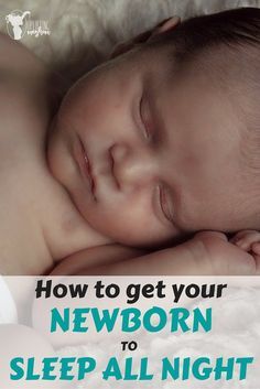 Get your newborn to sleep through the night by 5-6 weeks old Baby Remedies, Newborn Sleeping, Sleeping Tips, Infant Care, Kids Fever, Newborn Hacks, Pumping Moms, Baby Sleep Problems, Better Parent