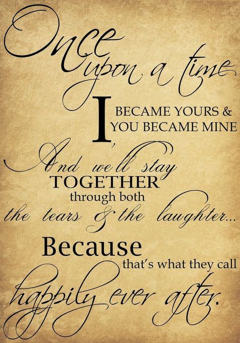 Soulmate Quotes : QUOTATION – Image : As the quote says – Description Once upon a time I became yours & you became mine. And we’ll stay together through both the tears & the laughter… Because that’s what they call happily ever after. #quote... - #Soulmate 7 Year Anniversary, Stencil Outline, Beautiful Sayings, Tattoo Stencil, Wedding Quotes, Love My Husband, Visual Statements, Anniversary Quotes, Marriage Quotes