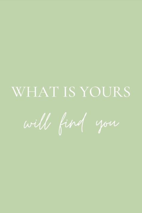 Whats Yours Will Find You Wallpaper, What Is Yours Will Find You, What Is Yours Will Find You Quote, Aesthetic Wallpaper Positive, Quotes Aesthetic Wallpaper, Wallpaper Positive, Finding Yourself Quotes, Morning Inspiration, Quotes Aesthetic