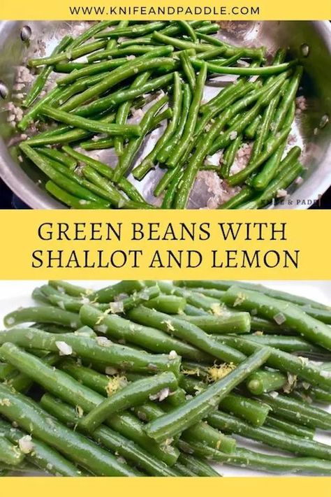 Shallot Green Beans, Green Beans And Shallots, Green Beans Pine Nuts Shallots, Lemon Butter Green Beans, Green Beans Shallots Garlic, Sauteed Green Bean Recipes, How To Blanch Green Beans, Green Beans With Shallots, Green Beans Side