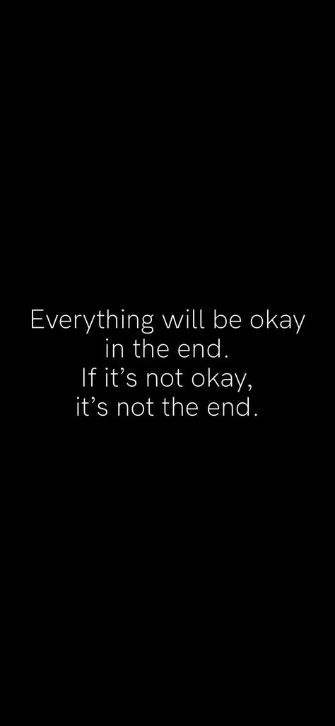 Everything will be okay in the end. If it’s not okay, it’s not the end.   From the Motivation app: http://itunes.apple.com/app/id876080126?pt=119655832&ct=Share Everything Will Be Okay, Motivation App, Not Okay, Be Okay, Self Love Quotes, In The End, Its Okay, Self Love, The End