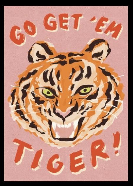 Go Get Em Tiger, Go Get Em, Tiger Art Print, Dog Films, Tiger Illustration, Good Luck Cards, Congratulations Gift, Wedding Engagement Gifts, Tiger Art