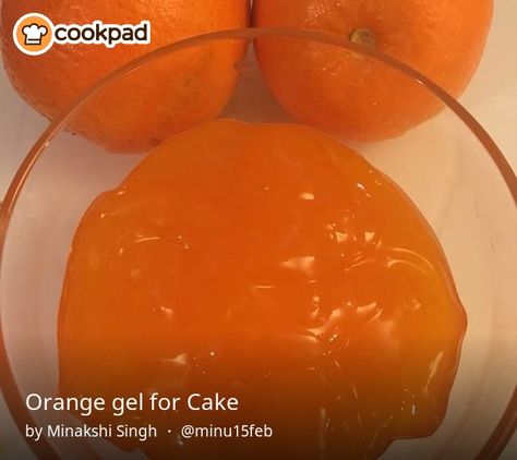 Orange gel for Cake Orange Gelee Recipe, Gelee Recipe, Eggless Cakes, Cake Gel, Orange Syrup, Orange Sauce, Eggless Cake, Syrup Recipe, Orange Recipes