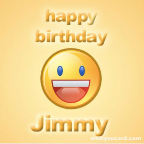 Happy Birthday, Jimmy Birthday E-card, Funny Happy Birthday Meme, Birthday Wishes For Son, Happy Birthday Son, Happy Birthday Meme, E Cards, Free Greeting Cards, Funny Happy Birthday, Birthday Name