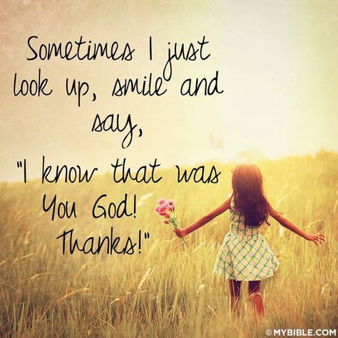 Sometimes I just look up, smile and say, "I know that was You God! Thanks!" God Of Wonders, Nasihat Yang Baik, Amazing Grace, Verse Quotes, Bible Verses Quotes, Faith In God, Quotes About God, Trust God, Faith Quotes