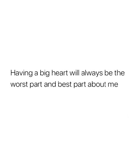 I Got A Good Heart Quotes, Big Hearts Quote, Big Heart Quotes, Heavy Heart Quotes, Queen Behavior, Good Heart Quotes, Daily Odd, Circle Quotes, Relatable Things