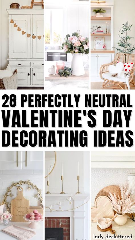 28 Perfectly Neutral Valentine's Day Decorating Ideas Living Room Valentine Decor, Neutral Valentines Decor, Rustic Valentine Decor, Spring Bedroom Decor, Vintage Valentines Decorations, Saint Valentin Diy, Valentines Bricolage, Boho Valentine, Diy Valentine's Day Decorations